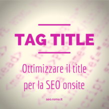 Istruzioni per l’uso del title nell’ottimizzazione on-site Istruzioni per l’uso del title nell’ottimizzazione on-site